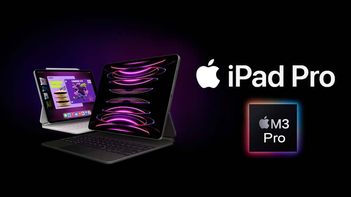 upcoming tablet 2024 Apple iPad Pro M3